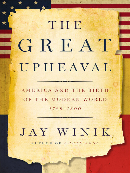 Title details for The Great Upheaval by Jay Winik - Wait list